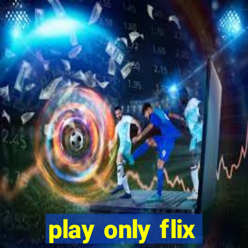 play only flix